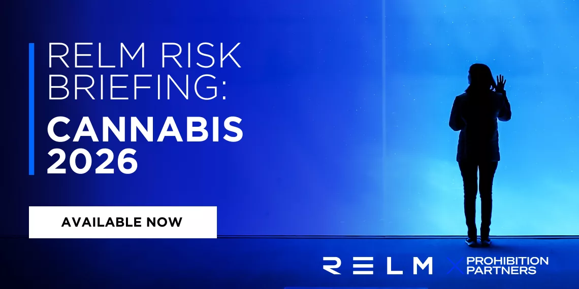 Global Cannabis Risk Briefing from Relm & Prohibition Partners